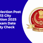 SSC Selection Post City Intimation 2025