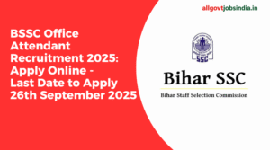 BSSC Office Attendant Recruitment 2025 – 3727 Vacancies