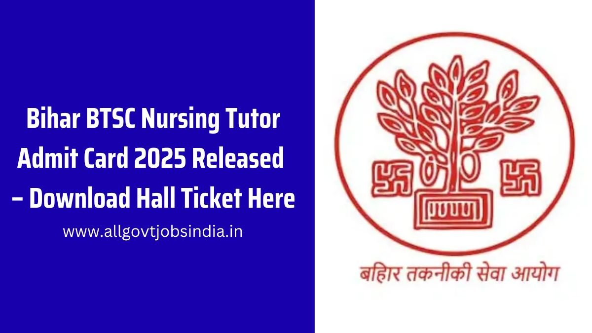 Bihar BTSC Nursing Tutor Admit Card 2025 Hall Ticket
