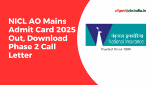 NICL AO Mains Admit Card 2025 Out, Download Phase 2 Call Letter