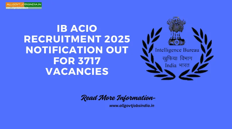 IB ACIO Recruitment 2025 Notification Out for 3717 Vacancies