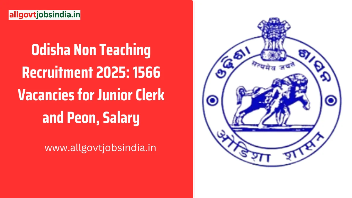 Odisha Non Teaching Recruitment 2025 Apply Online for 1566 Junior Clerk & Peon Vacancies