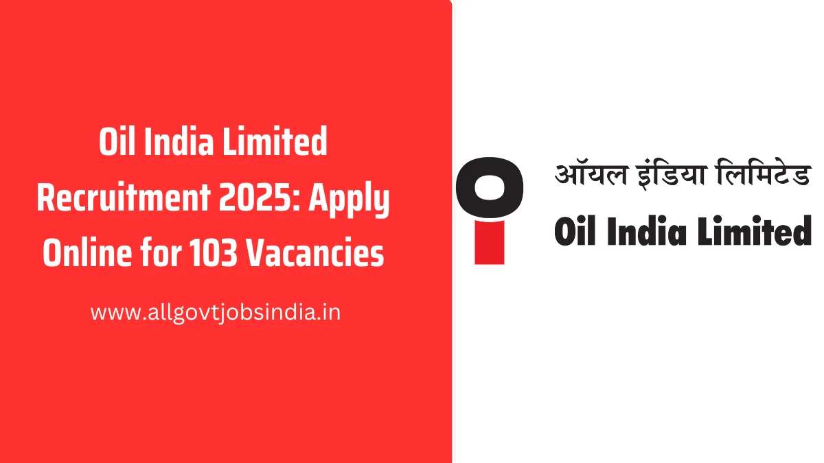 Oil India Limited Recruitment 2025: Apply Online for 103 Vacancies