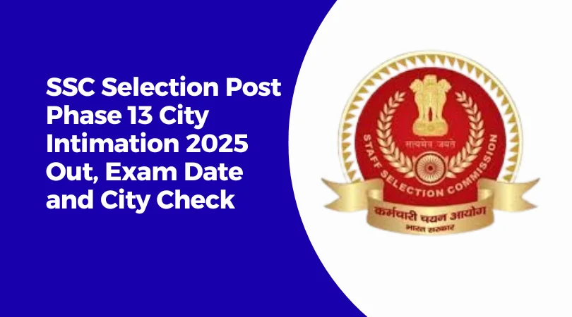 SSC Selection Post City Intimation 2025