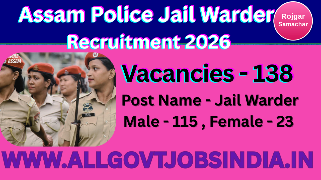 Assam Police Jail Warder Recruitment 2026
