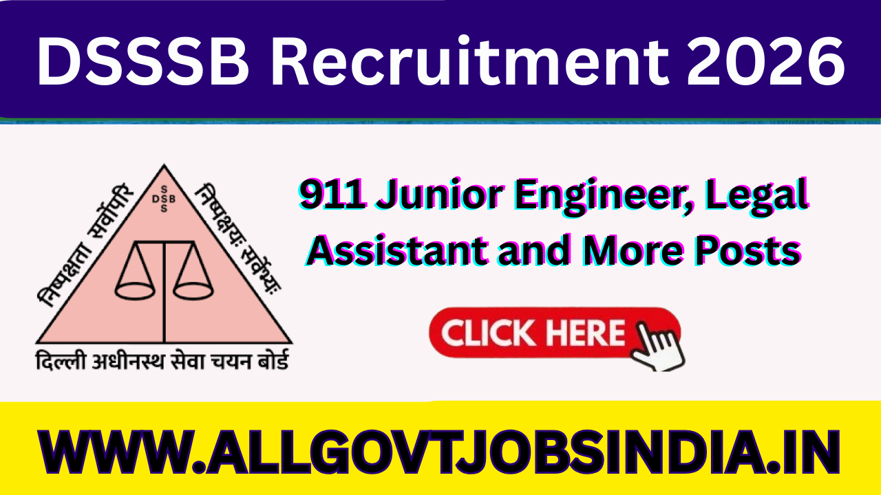 DSSSB Recruitment 2026 – Apply Online for 911 Junior Engineer, Legal Assistant & Other Posts